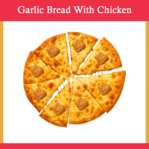 Garlic Bread with Chicken