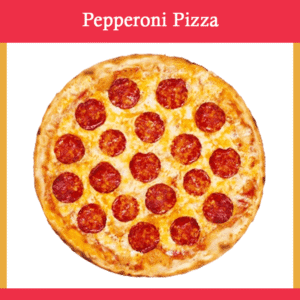 Pepperoni Pizza