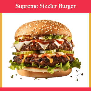 Supreme Sizzler Burger